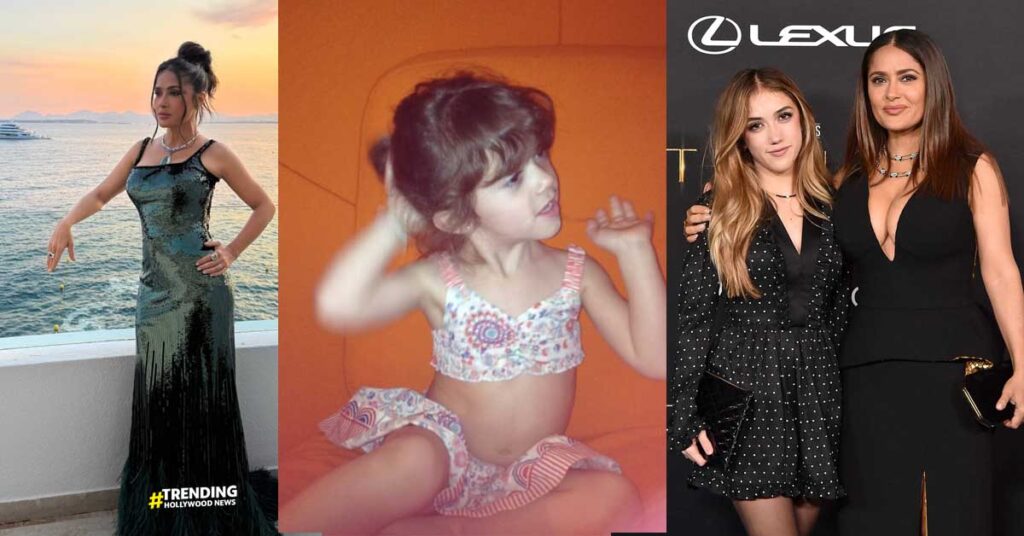Salma Hayek's Daughter Birthday, What we know about her first daughter? childhood photos of Valentina Paloma Pinault.